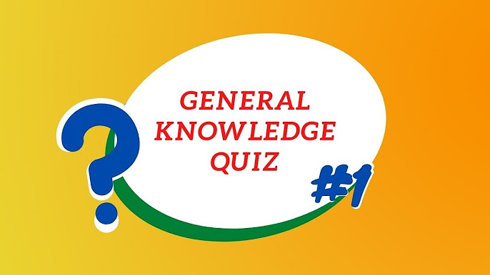 General Knowledge Questions